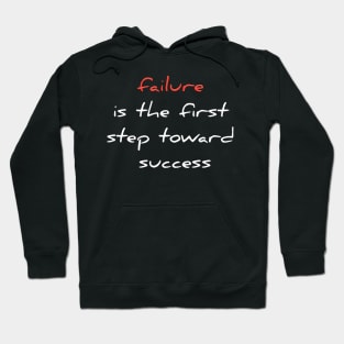 failure is the first step toward success Hoodie